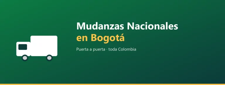 Mudanzas Nacionales en Bogota - servicio puerta a puerta con cobertura nacional en Colombia